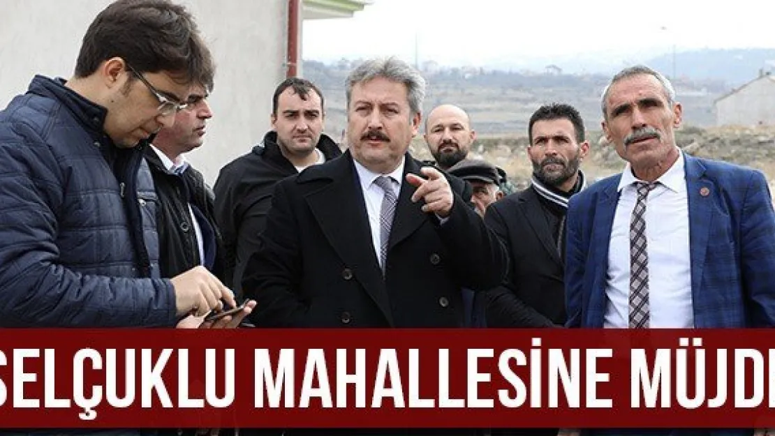 Selçuklu Mahallesine Müjde