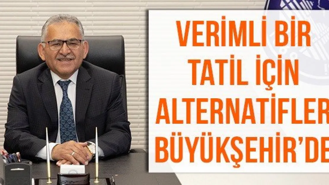 Verimli Bir Tatil İçin Alternatifler Büyükşehir'de