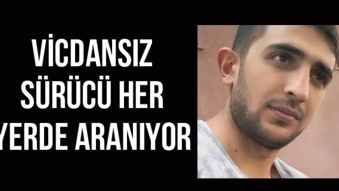 Vicdansız sürücü her yerde aranıyor