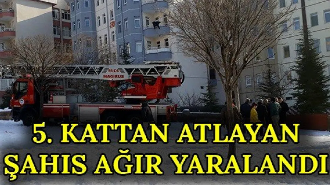 5. kattan atlayan şahıs ağır yaralandı