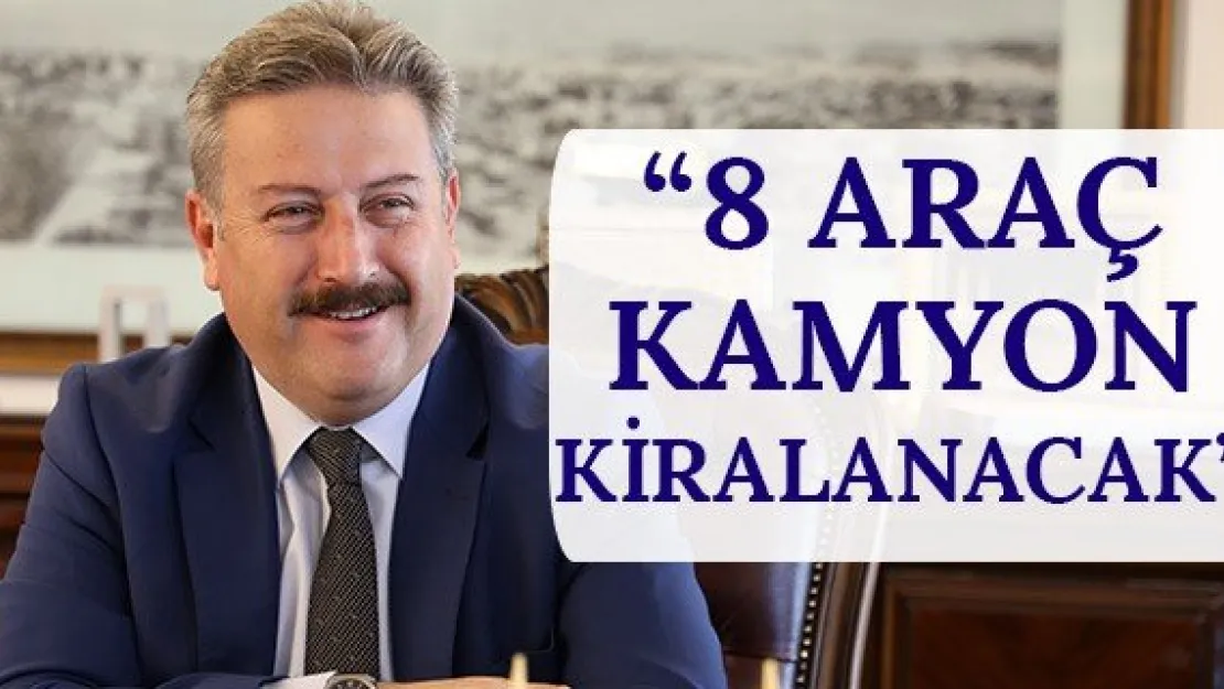 '8 araç kamyon kiralanacak'