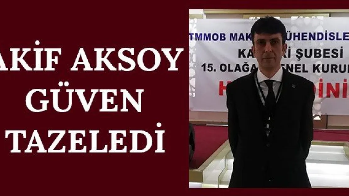 Akif Aksoy güven tazeledi