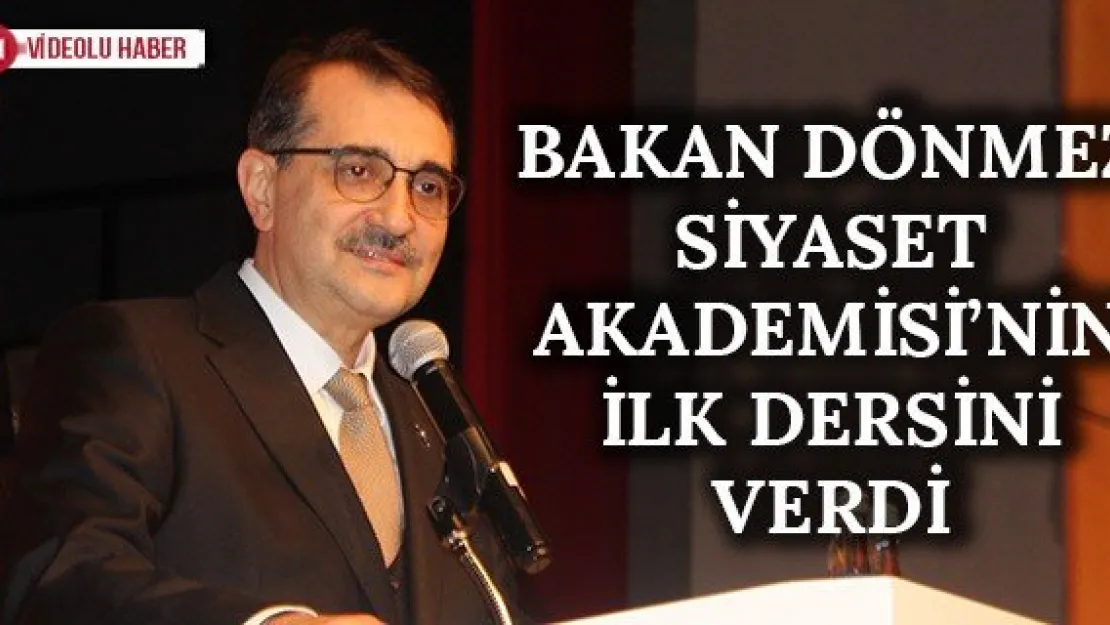 Bakan Dönmez Siyaset Akademisi'nin ilk dersini verdi