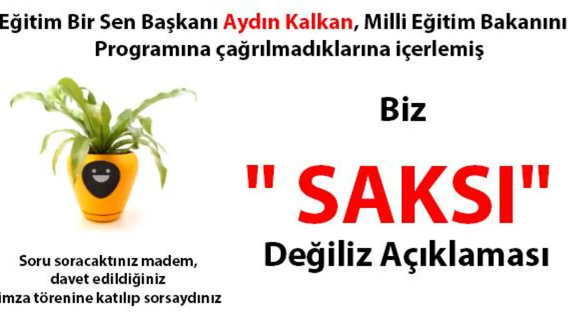 'Biz Saksı Değiliz' Açıklaması