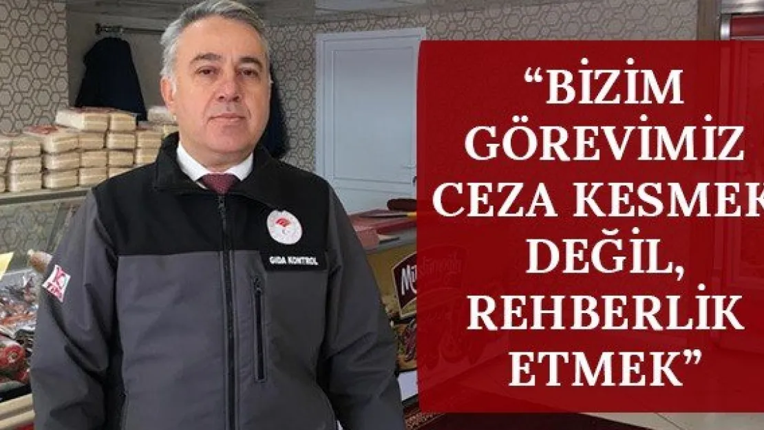 'Bizim görevimiz ceza kesmek değil, rehberlik etmek'