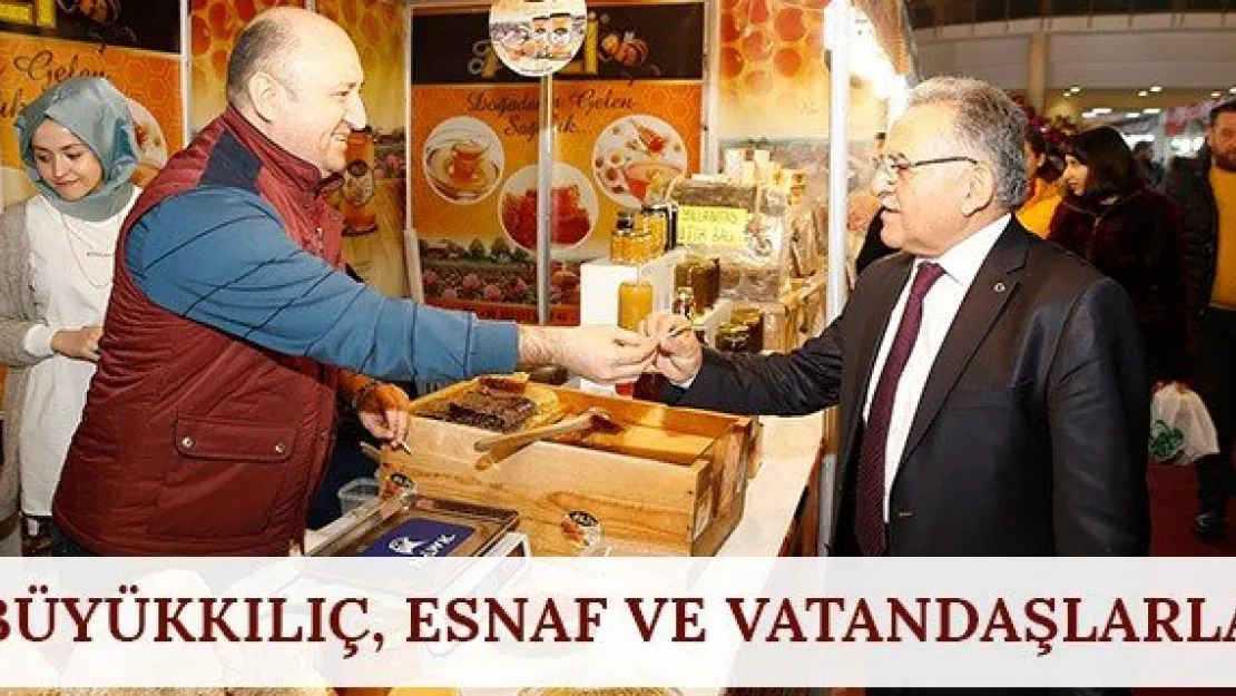 Büyükkılıç, esnaf ve vatandaşlarla