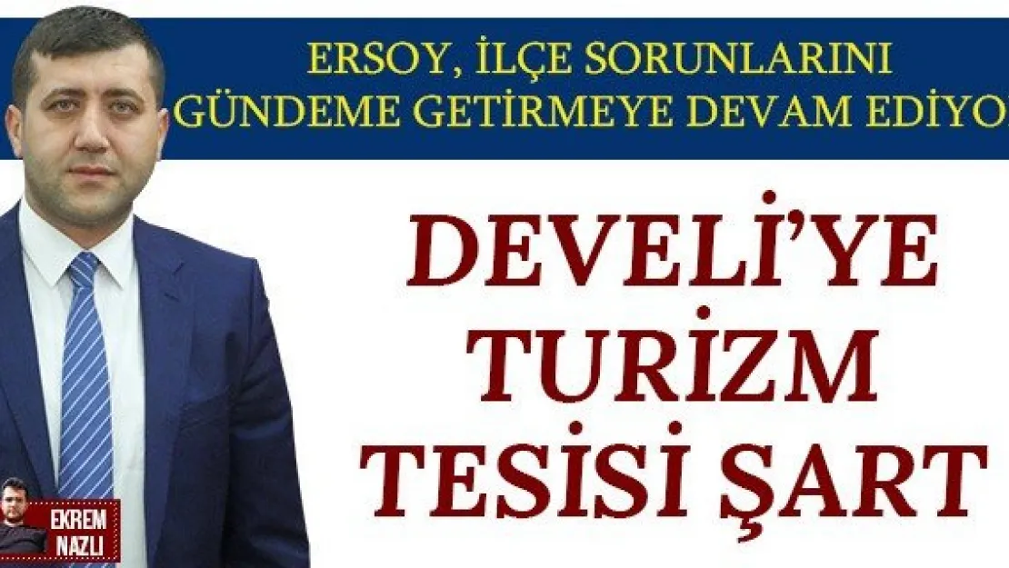 Develi'ye turizm tesisi şart