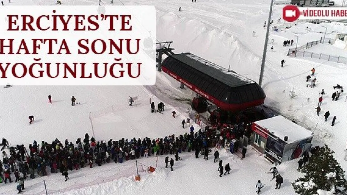 Erciyes'te hafta sonu yoğunluğu