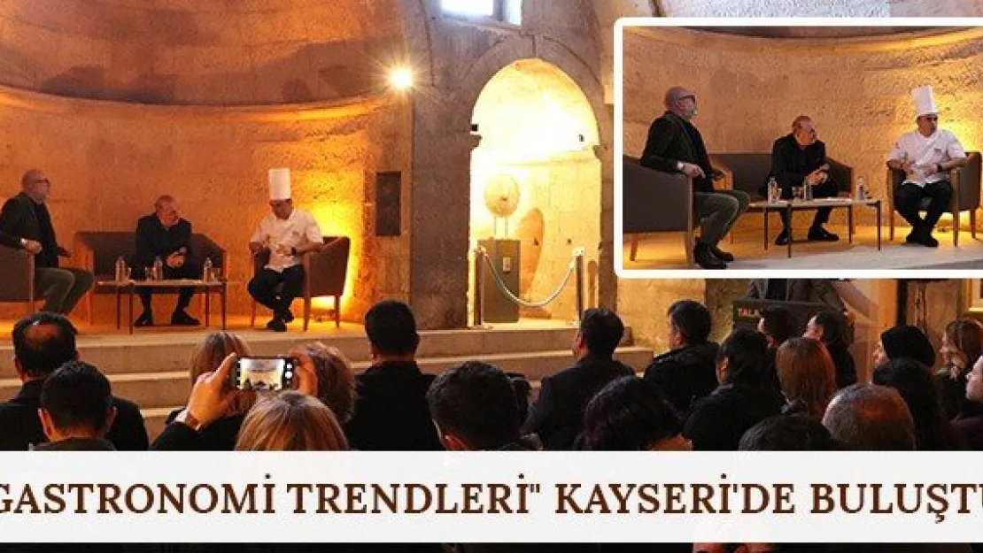 &quotGastronomi trendleri" Kayseri'de buluştu