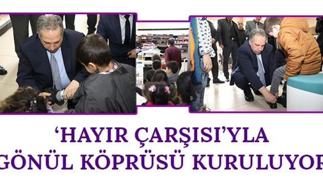 'Hayır Çarşısı'yla gönül köprüsü kuruluyor