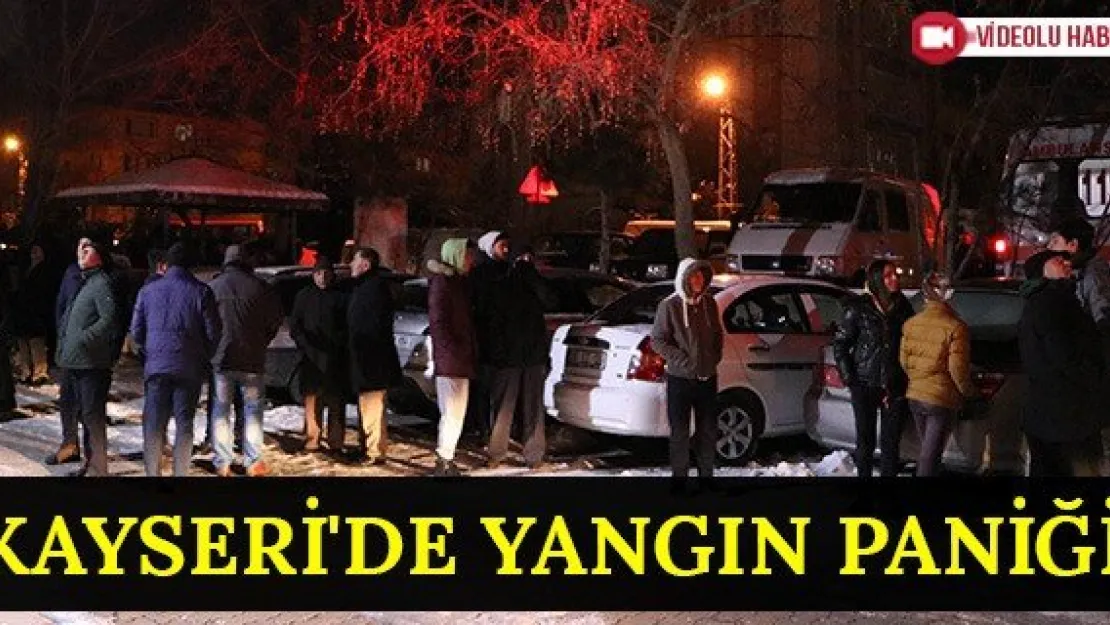 Kayseri'de yangın paniği