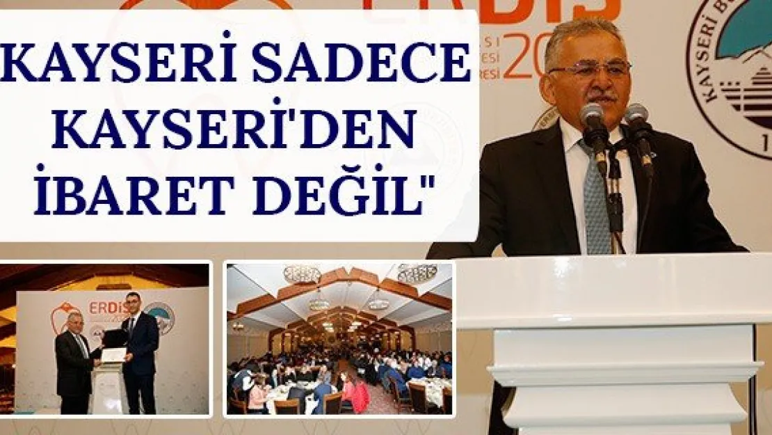 &quotKayseri sadece Kayseri'den ibaret değil"
