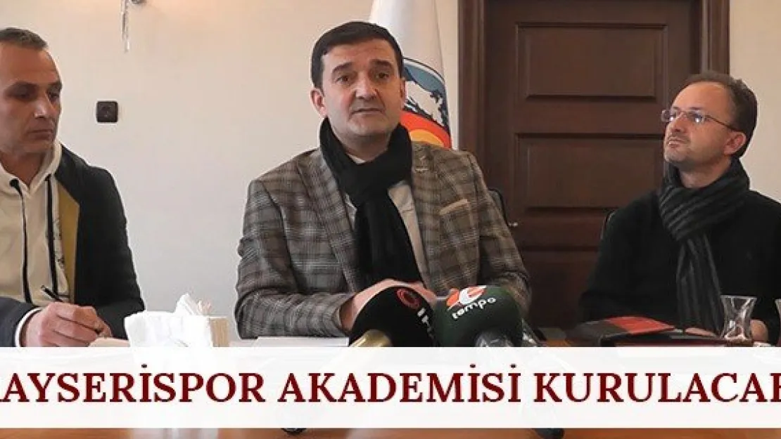 Kayserispor Akademisi kurulacak