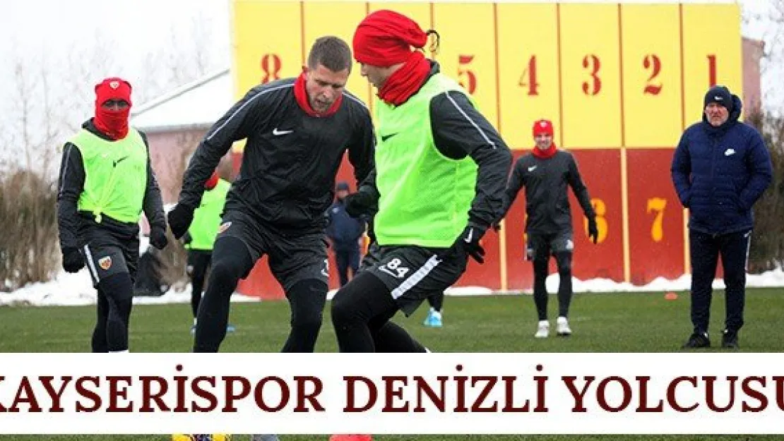 Kayserispor Denizli yolcusu