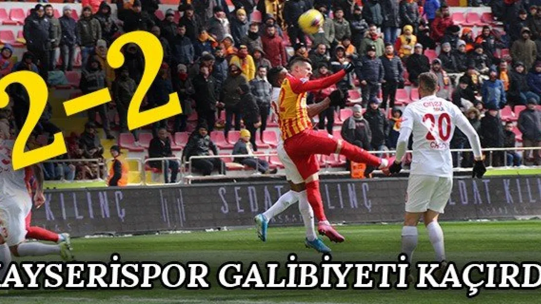 Kayserispor galibiyeti kaçırdı