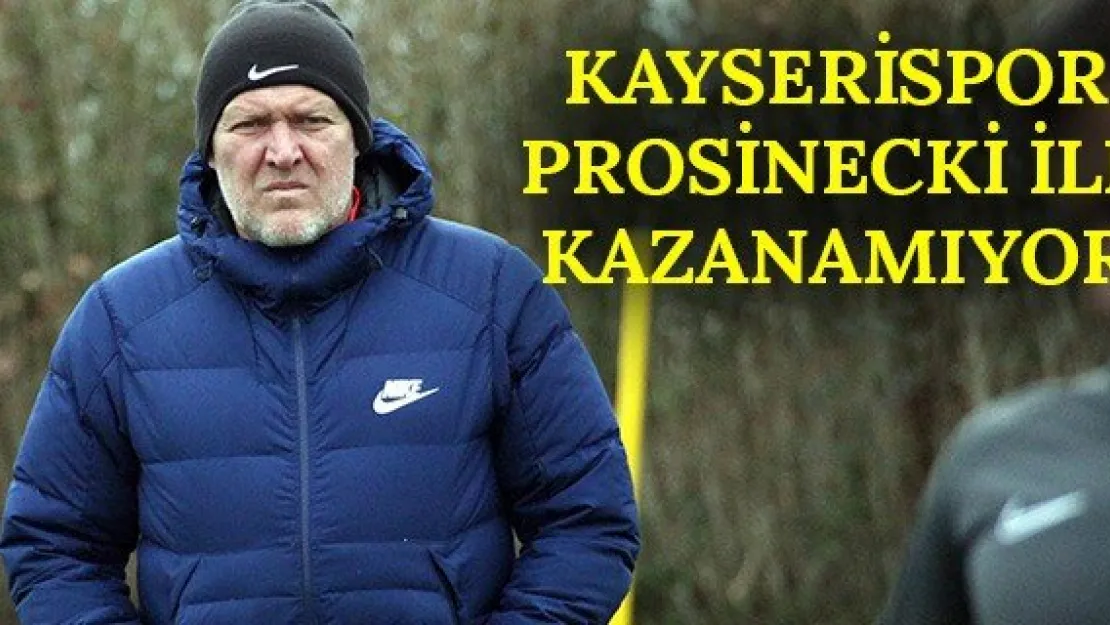 Kayserispor Prosinecki ile kazanamıyor