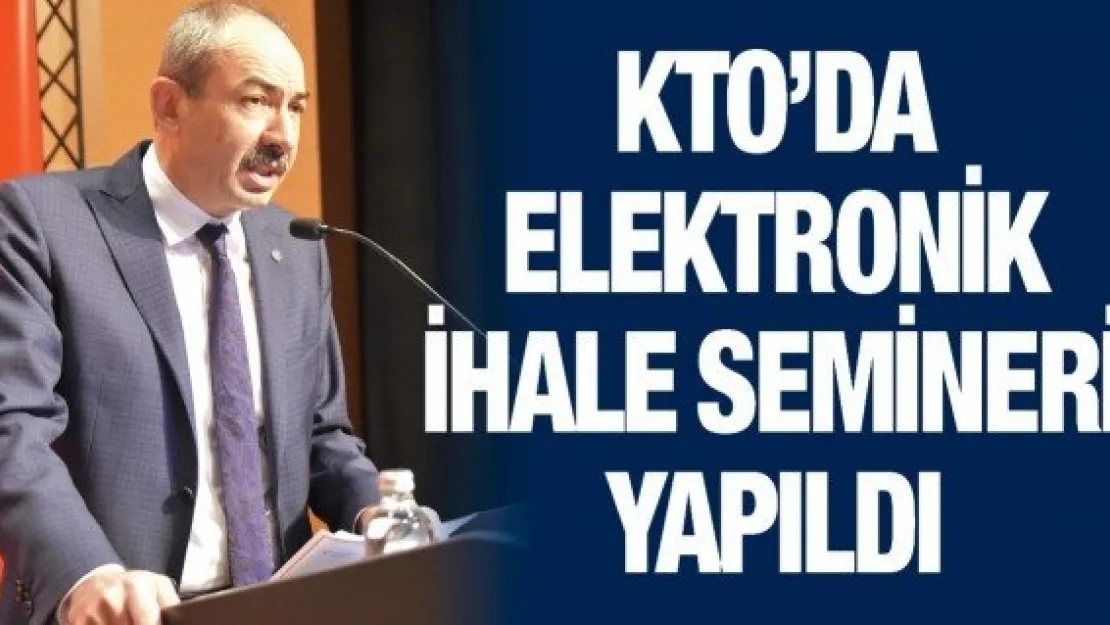 KTO'da elektronik ihale semineri yapıldı