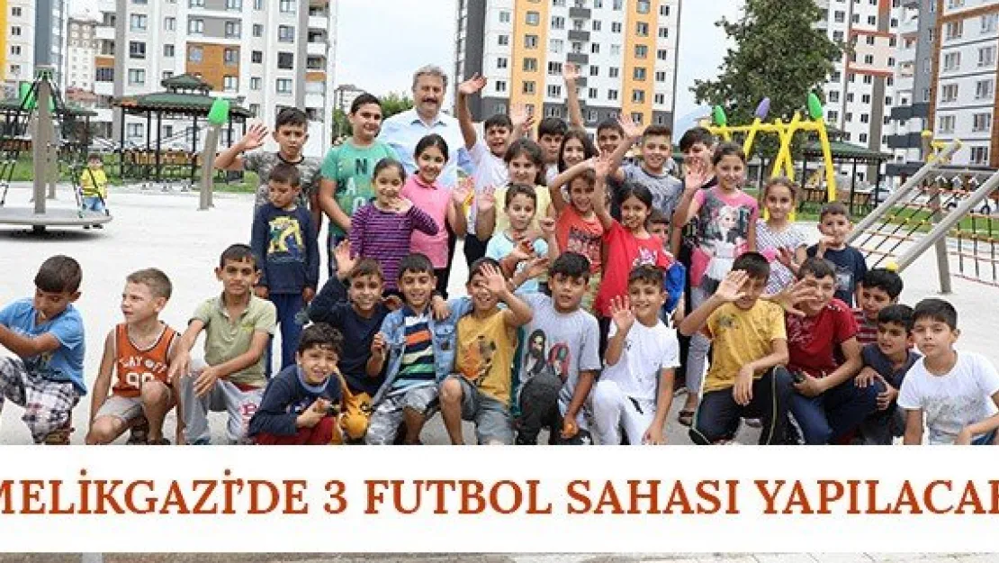 Melikgazi'de 3 futbol sahası yapılacak