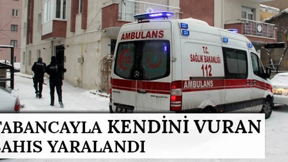 Tabancayla kendini vuran şahıs yaralandı