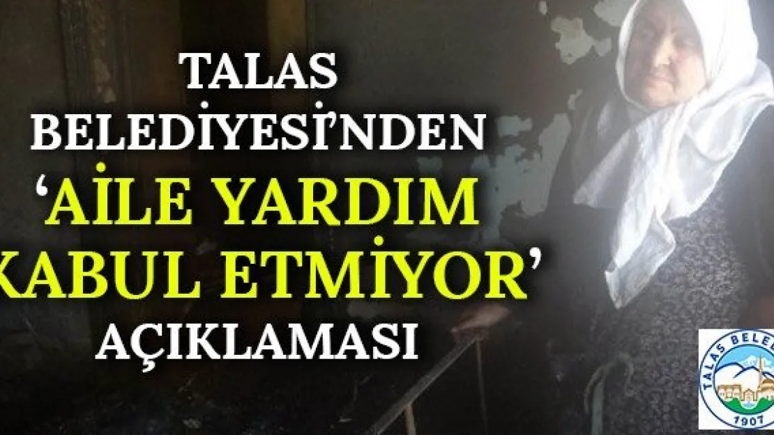 Talas Belediyesi'nden 'Aile Yardım Kabul Etmiyor' Açıklaması