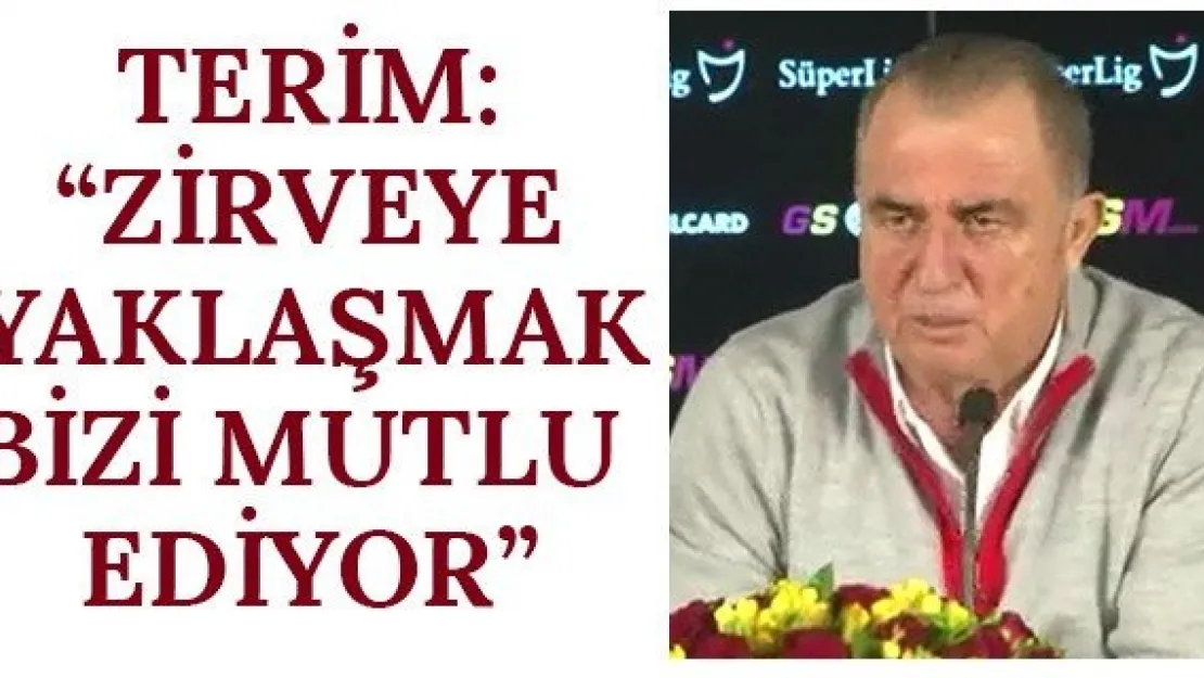Terim: 'Zirveye yaklaşmak bizi mutlu ediyor'