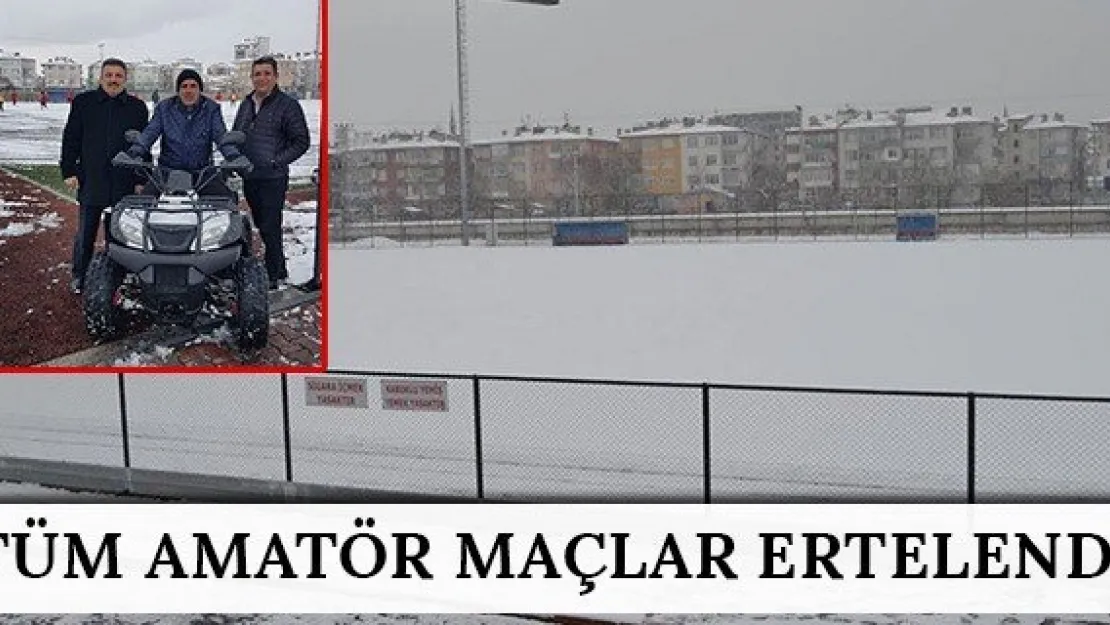 Tüm amatör maçlar ertelendi