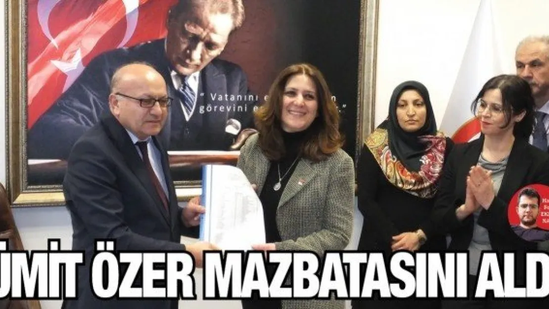 Ümit Özer mazbatasını aldı