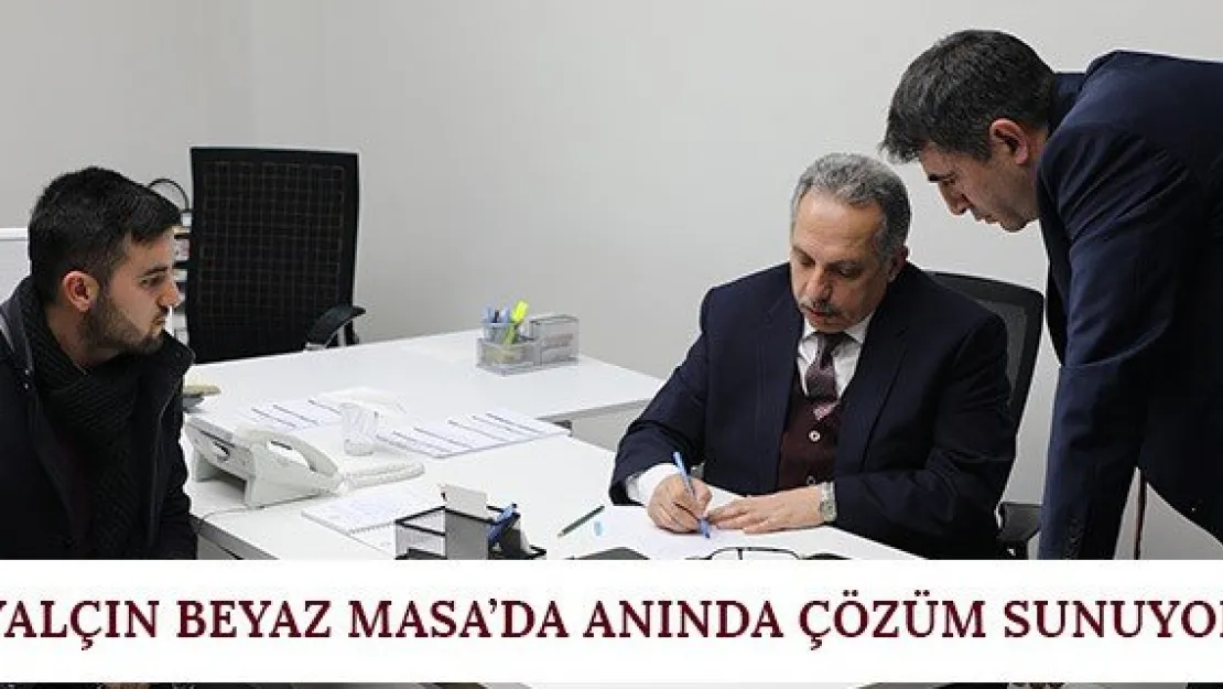 Yalçın Beyaz Masa'da anında çözüm sunuyor