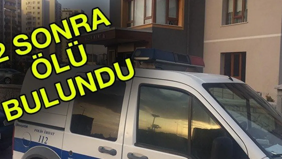 2 gün sonra ölü bulundu