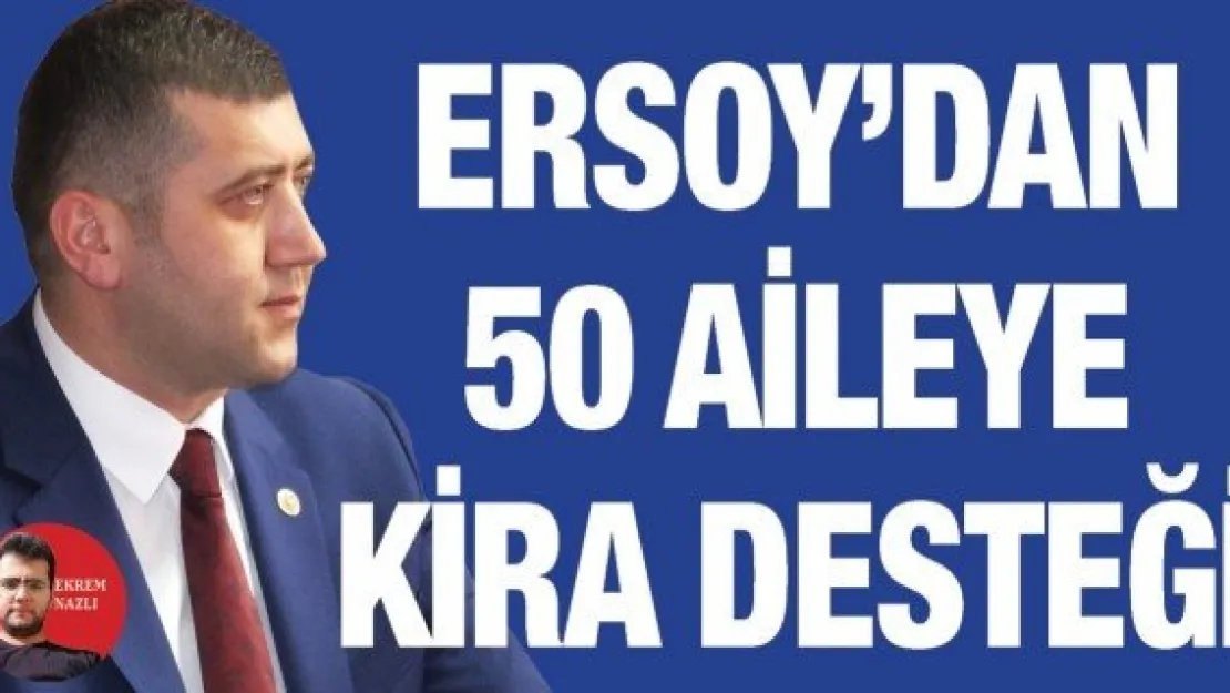 Baki Ersoy'dan 50 aileye kira desteği