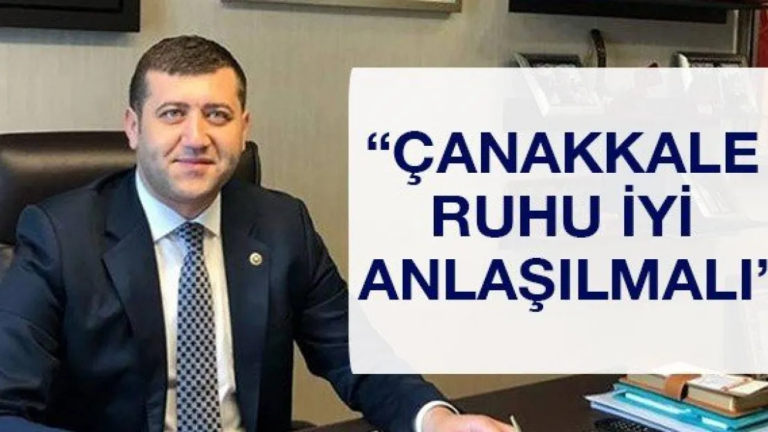 'Çanakkale ruhu iyi anlaşılmalı'