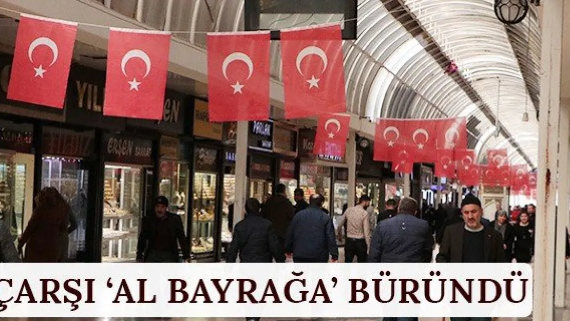 Çarşı 'Al bayrağa' büründü