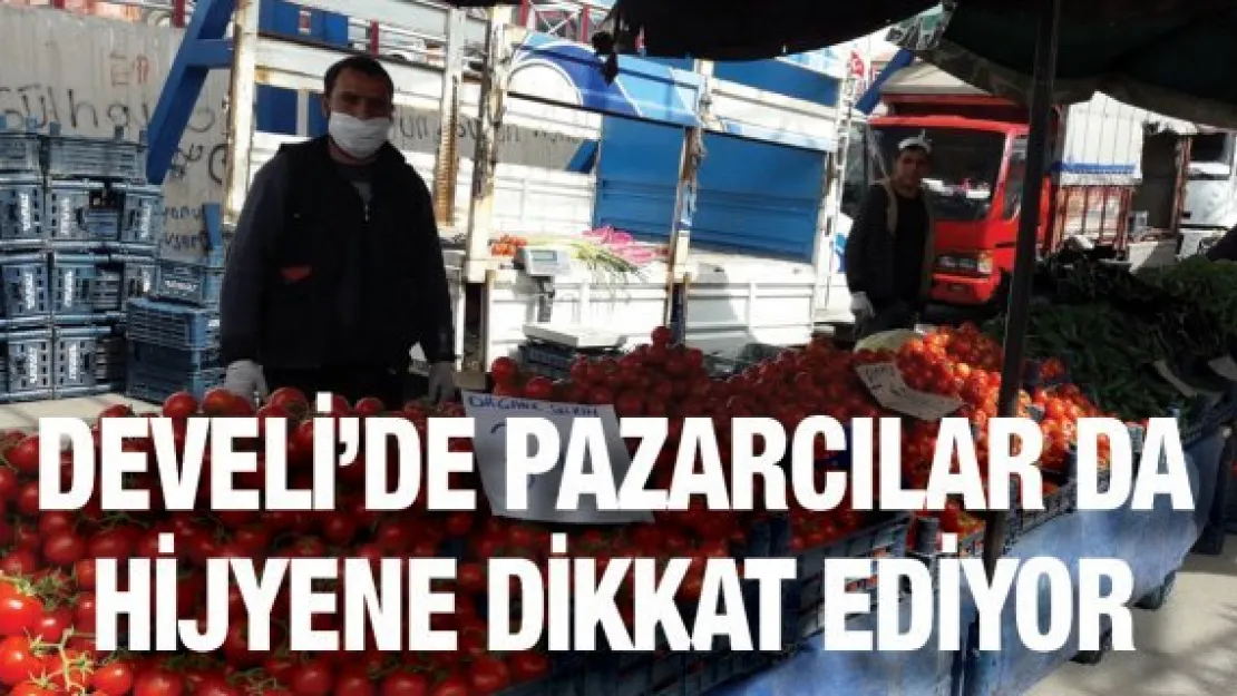 Develi'de pazarcılar da hijyene dikkat ediyor