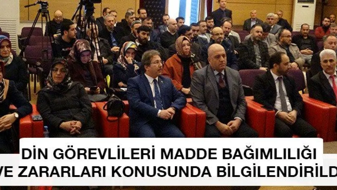 Din görevlileri madde bağımlılığı ve zararları konusunda bilgilendirildi