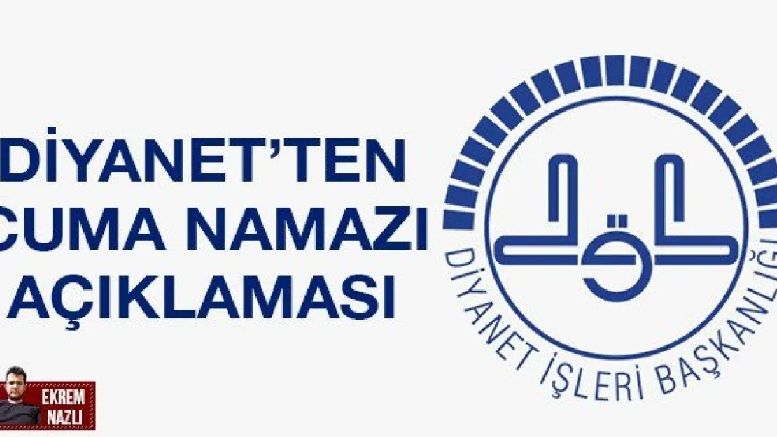 Diyanet'ten Cuma namazı açıklaması