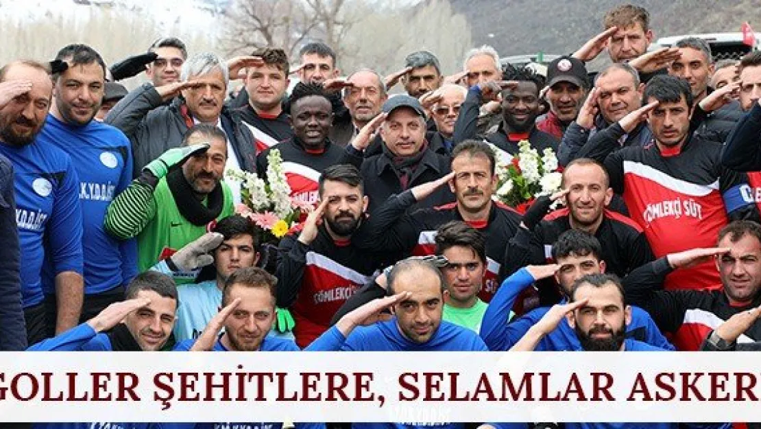 Goller şehitlere, selamlar askere