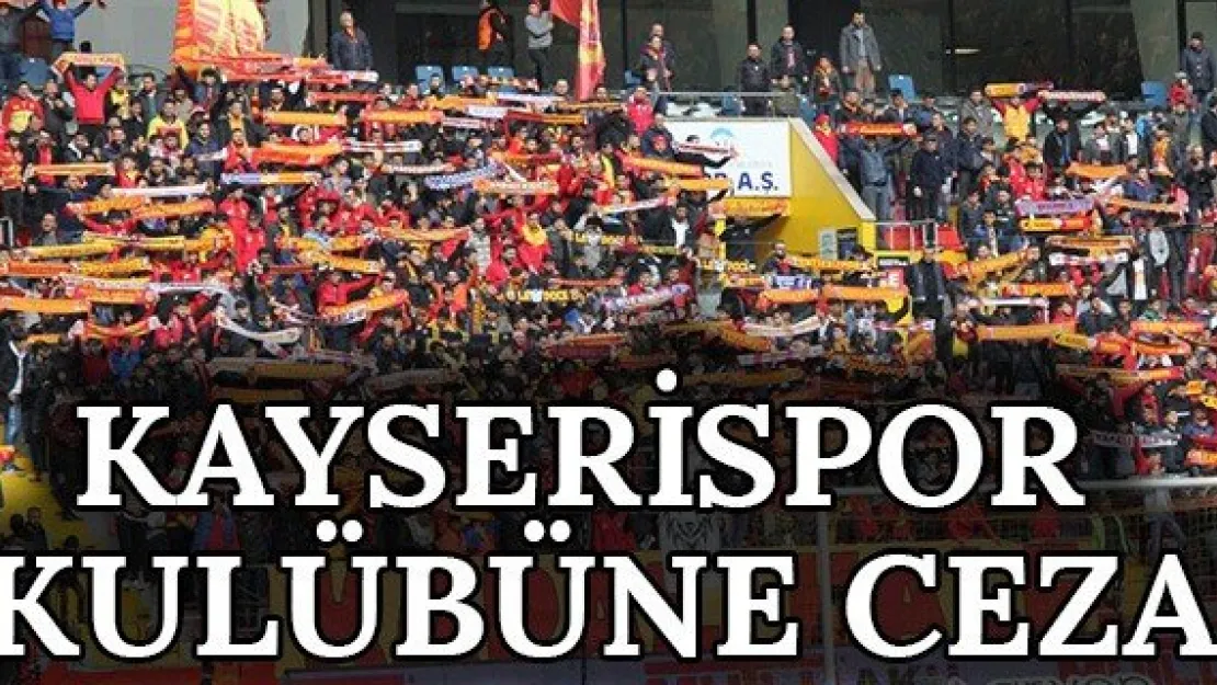 Kayserispor Kulübüne ceza