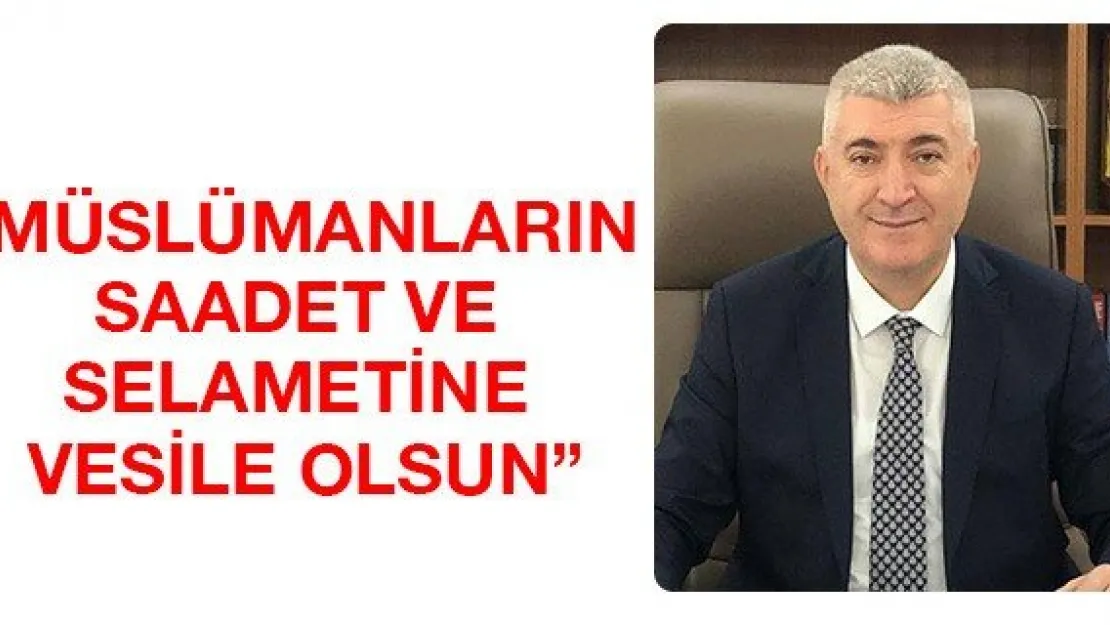 'Müslümanların saadet ve selametine vesile olsun'