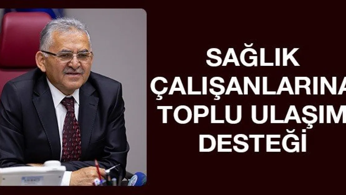 Sağlık çalışanlarına toplu ulaşım desteği