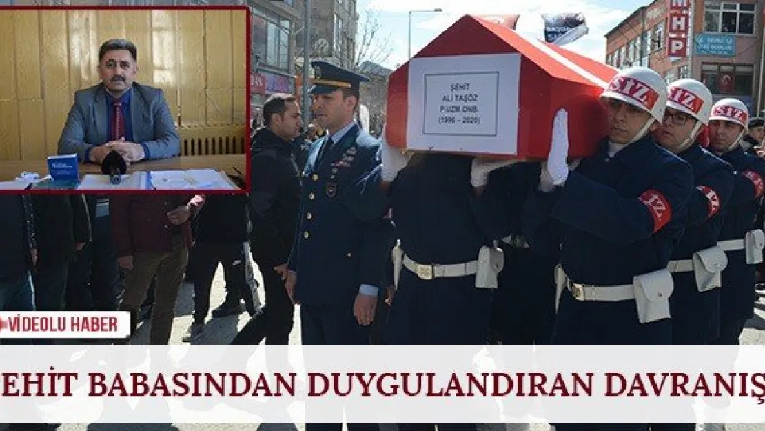 Şehit babasından duygulandıran davranış