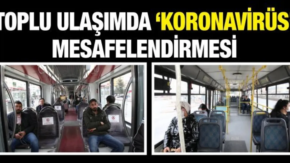 Toplu ulaşımda 'Koronavirüs' mesafelendirmesi