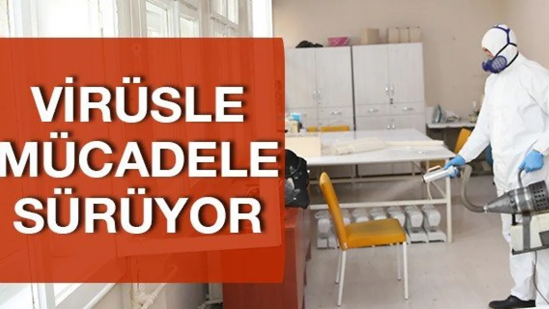 Virüsle mücadele sürüyor