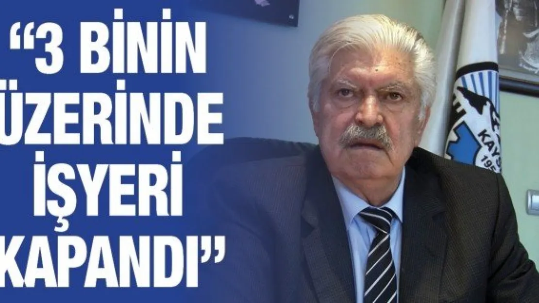 '3 binin üzerinde işyeri kapandı'