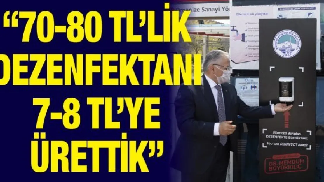 '70-80 TL'lik dezenfektanı 7-8 TL'ye ürettik'