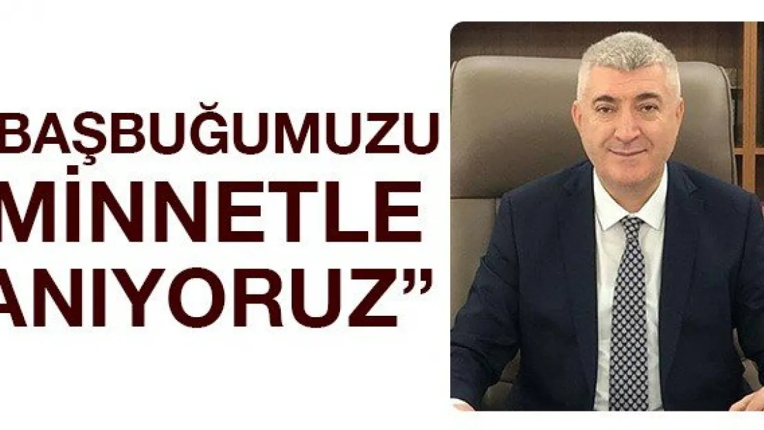 'Başbuğumuzu minnetle anıyoruz'