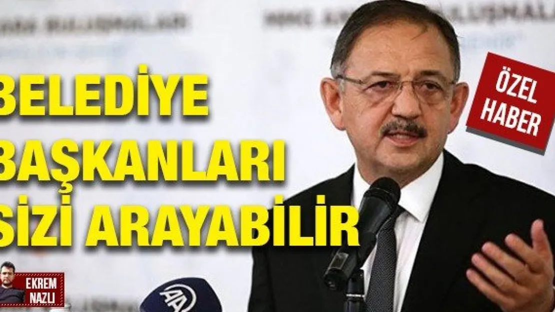 Belediye Başkanları sizi arayabilir