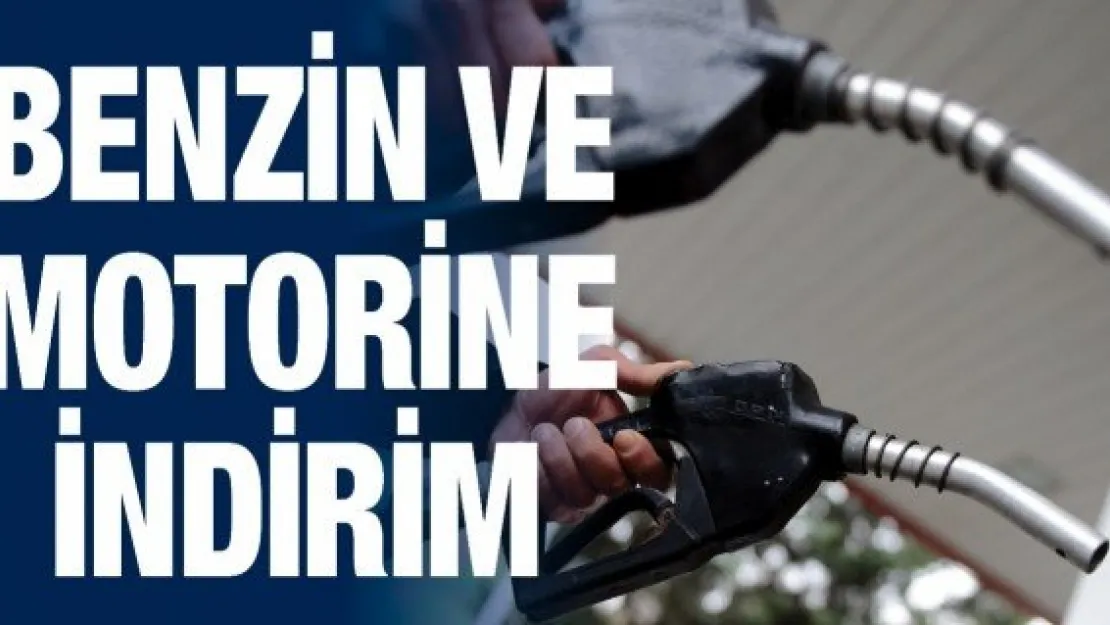 Benzin ve motorine indirim