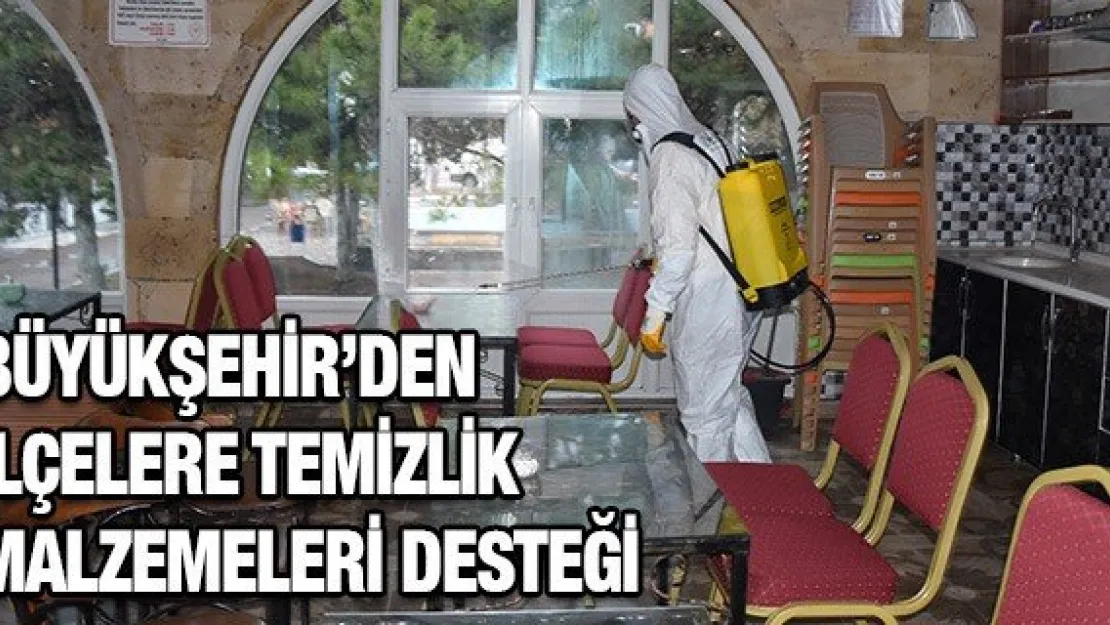 Büyükşehir'den ilçelere temizlik malzemeleri desteği