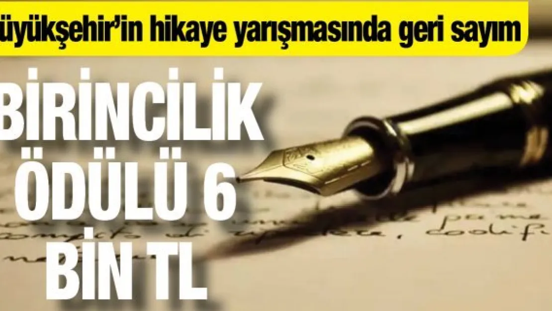 Büyükşehir'in hikaye yarışmasında geri sayım