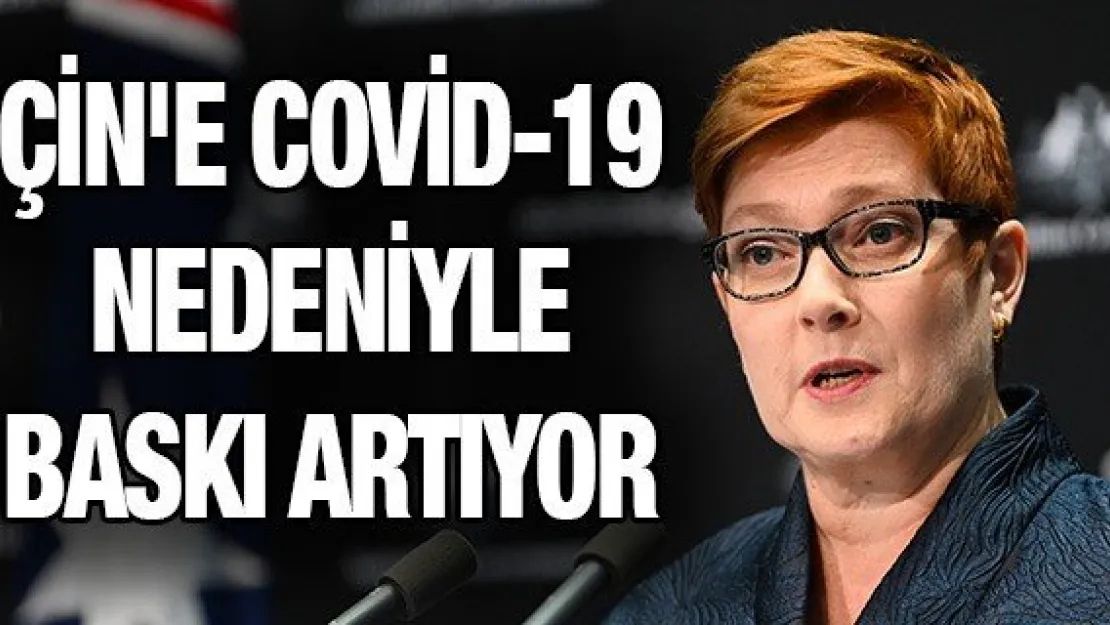 ÇİN'E COVİD-19 NEDENİYLE BASKI ARTIYOR